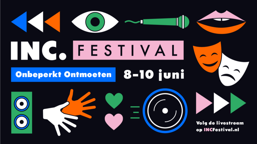 Logo van het INC. Festival met de tekst: Onbeperkt ontmoeten 8-10 juni, volg de livestream op INCFestival.nl